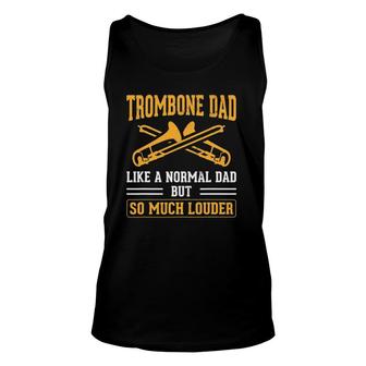 Mens Trombone Dad So Much Louder Trombonist Trombone Player Unisex Tank Top | Mazezy