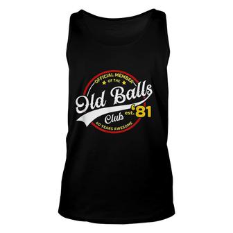 Mens Vintage Birthday Old Balls Club 1981 For Old Man Unisex Tank Top - Seseable