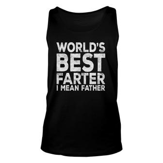 Mens World's Best Farter I Mean Father Fathers Day Gift Unisex Tank Top | Mazezy