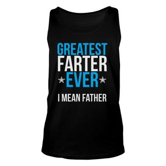 Mens World's Greatest Farter I Mean Father Ever Unisex Tank Top | Mazezy