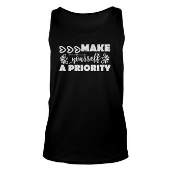 Mental Health Awareness Make Yourself A Priority Unisex Tank Top | Mazezy