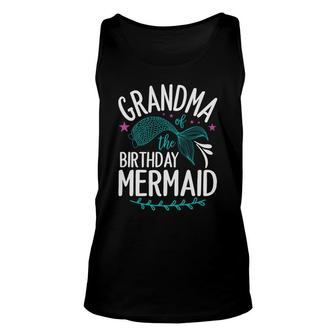 Mermaid Matching Family Grandma Of The Birthday Mermaid Unisex Tank Top - Seseable