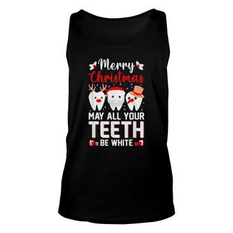 Merry Christmas May All Your Teeth Be White Dentist Loaver Unisex Tank Top | Mazezy