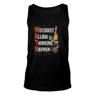Mistakes Allow Thinking To Happen Science Geek Math Unisex Tank Top | Mazezy