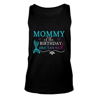 Mommy Of The Birthday Mermaid Mermaid Matching Family Unisex Tank Top - Seseable