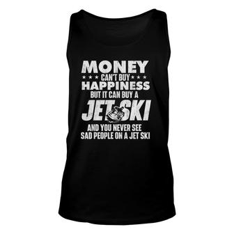 Money Can't Buy You Happiness Jet Skiing Jet Ski Lover Unisex Tank Top | Mazezy