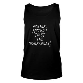 Mother Should I Trust The Government Resist Political Unisex Tank Top - Thegiftio