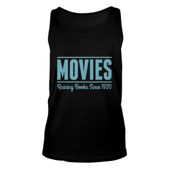 Movies Ruining Books Since 1920 Book Reading Literary Unisex Tank Top | Mazezy