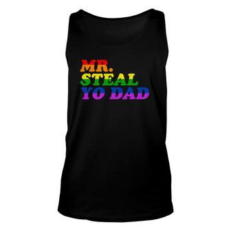 Mr Steal Yo Dad - Gay Pride Month Parade Steal Your Dad Unisex Tank Top | Mazezy