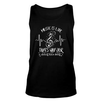 Music Is Life & That's Why Our Hearts Have Heartbeats Gift Unisex Tank Top | Mazezy