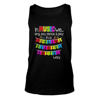 Music Teacher Sing Say Dance Play In A Tuneful Way Unisex Tank Top | Mazezy
