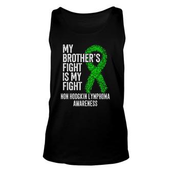 My Brother's Fight Is My Fight Non Hodgkin Lymphoma Unisex Tank Top | Mazezy