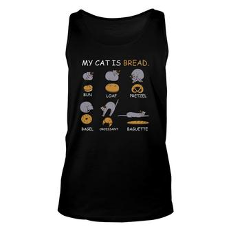My Cat Is Bread Cat Owner Unisex Tank Top | Mazezy