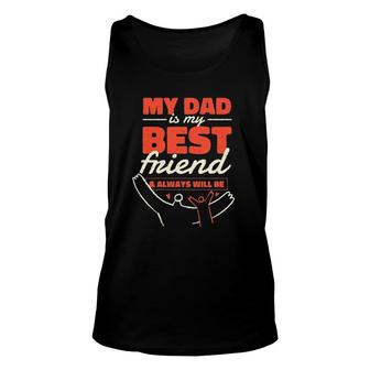 My Dad Is My Best Friend Unisex Tank Top | Mazezy