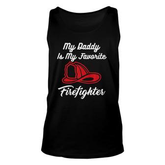 My Daddy Is My Favorite Firefighter Unisex Tank Top | Mazezy