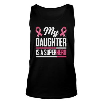 My Daughter Is A Superhero Mom Dad Breast Cancer Awareness Unisex Tank Top | Mazezy