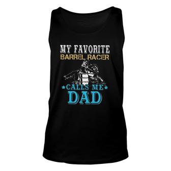 My Favorite Barrel Racer Calls Me Dad Horse Riding Rodeo Unisex Tank Top | Mazezy