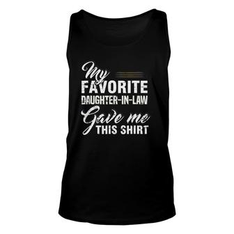 My Favorite Daughter-In-Law Gave Me This Family Gifts Unisex Tank Top | Mazezy