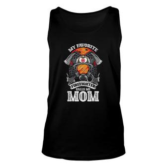 My Favorite Firefighter Calls Me Mom Fire Fighter Mothers Day Unisex Tank Top - Thegiftio UK