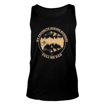 My Favorite Hiking Buddies Call Me Dad - Hiking & Camping Unisex Tank Top | Mazezy