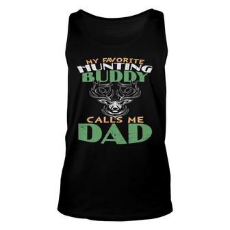 My Favorite Hunting Buddy Calls Me Dad Hunting Hunter Unisex Tank Top - Thegiftio UK