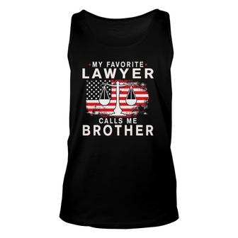 My Favorite Lawyer Calls Me Brother Funny Fathers Day Unisex Tank Top | Mazezy UK