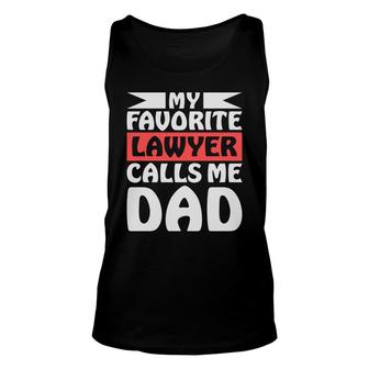 My Favorite Lawyer Calls Me Dad Young Decor Style Unisex Tank Top - Thegiftio UK