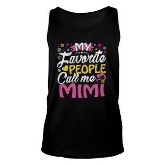 My Favorite People Call Me Mimi Cute Mimi Gifts Mimi Unisex Tank Top | Mazezy