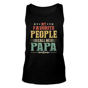 My Favorite People Call Me Papa Funny Father's Day Unisex Tank Top | Mazezy CA