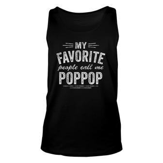 My Favorite People Call Me Poppop Unisex Tank Top | Mazezy