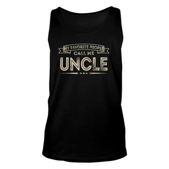 My Favorite People Call Me Uncle Funny Dad Papa Grandpa Unisex Tank Top | Mazezy CA