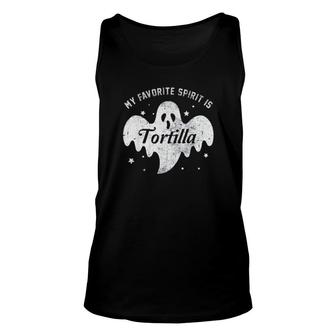 My Favorite Spirit Is Tortilla Boo Ghost Halloween Gift Unisex Tank Top | Mazezy
