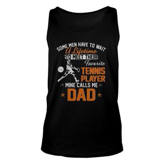 My Favorite Tennis Player Calls Me Dad Gift For Father Papa Unisex Tank Top | Mazezy