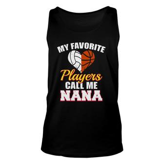 My Favorite Volleyball Basketball Players Call Me Nana Unisex Tank Top | Mazezy