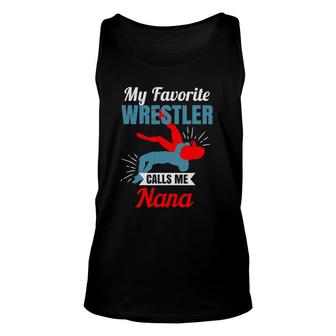 My Favorite Wrestlers Calls Me Nana For Nana Unisex Tank Top | Mazezy