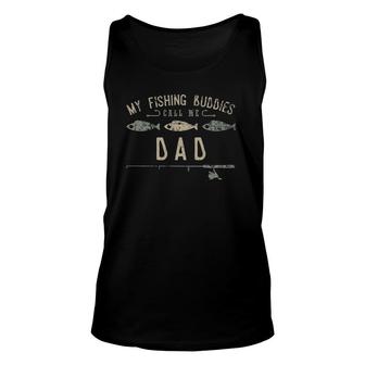My Fishing Buddies Call Me Dad Cute Father's Day Gift Unisex Tank Top | Mazezy