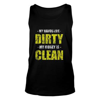 My Hands Are Dirty My Money Is Clean Unisex Tank Top - Thegiftio UK