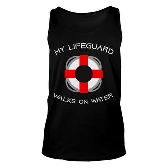 My Lifeguard Walks On Water - Pullover Unisex Tank Top | Mazezy