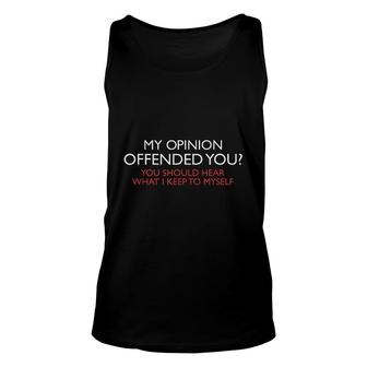 My Opinion Offended You Funny Sarcastic Unisex Tank Top - Thegiftio