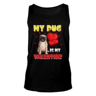 My Pug Is My Valentine Heart Funny Pug Valentine's Day Cute Unisex Tank Top | Mazezy