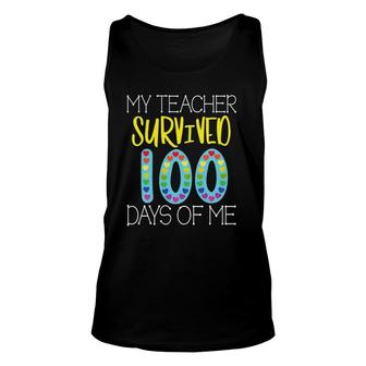 My Teacher Survived 100 Days Of Me For Teacher 100 Day Unisex Tank Top | Mazezy
