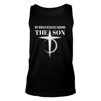 My World Revolves Around Son Of God Christian Dad Unisex Tank Top | Mazezy