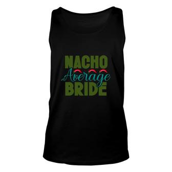 Nacho Average Bride Cinco De Mayo Mexican Unisex Tank Top - Thegiftio