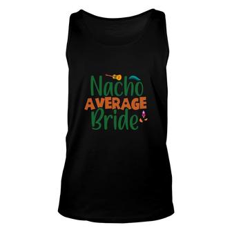 Nacho Average Bride Nacho Lovers Cinco De Mayo Unisex Tank Top - Thegiftio