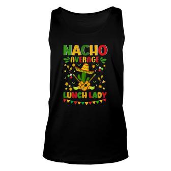 Nacho Average Lunch Lady Cinco De Mayo V2 Unisex Tank Top - Thegiftio UK