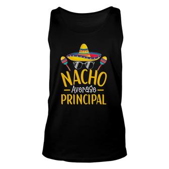 Nacho Average Principal Humor Hilarious Saying Unisex Tank Top | Mazezy