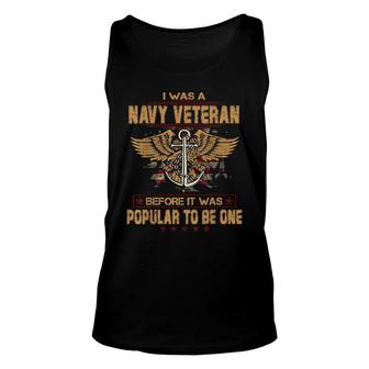 Navy I Was A Veteran Dad Grandpa Military Veteran Memorial Unisex Tank Top | Mazezy