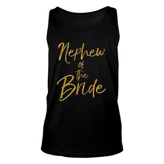Nephew Of The Bride Cute Gold Matching Bridal Family Unisex Tank Top | Mazezy