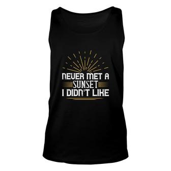 Never Met A Sunset I Didnt Like Unisex Tank Top | Mazezy
