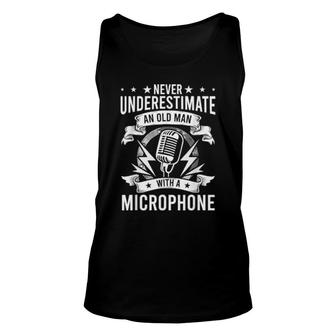 Never Underestimate An Old Man With A Microphone Singer Unisex Tank Top | Mazezy
